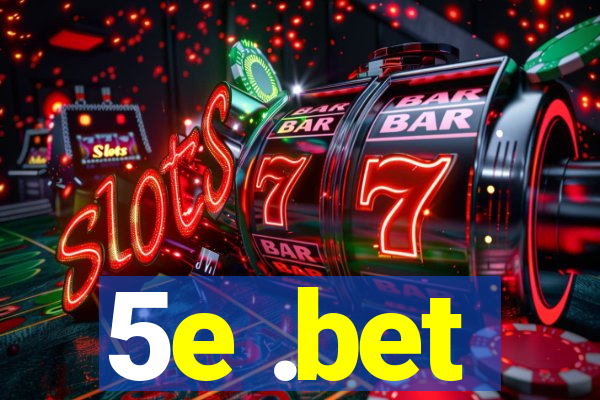 5e .bet